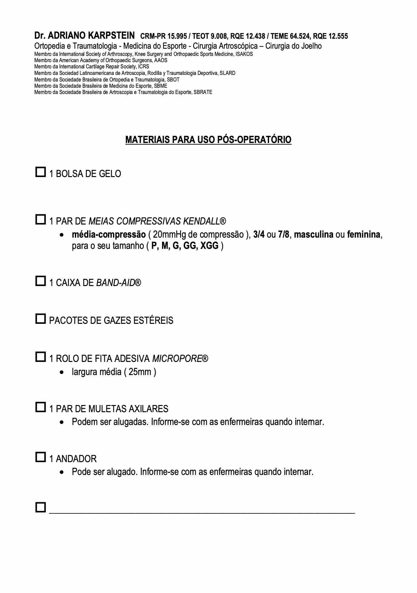 MATERIAIS PARA USO PÓS-OPERATÓRIO – DR. ADRIANO KARPSTEIN